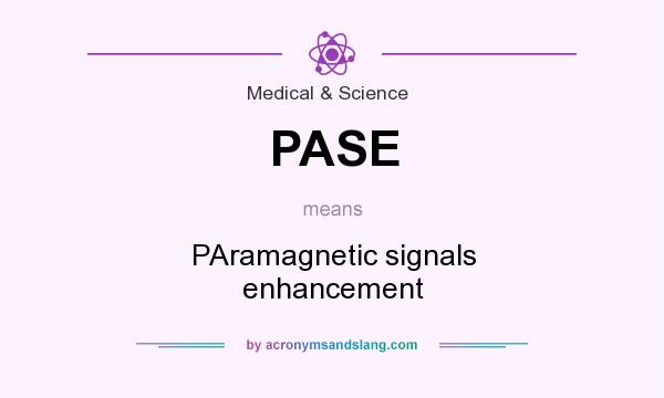 What does PASE mean? It stands for PAramagnetic signals enhancement