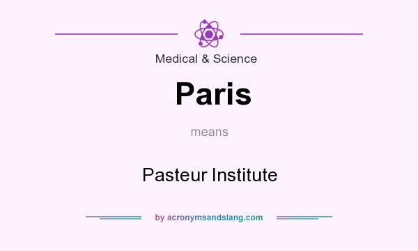 What does Paris mean? It stands for Pasteur Institute