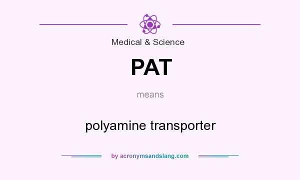 What does PAT mean? It stands for polyamine transporter