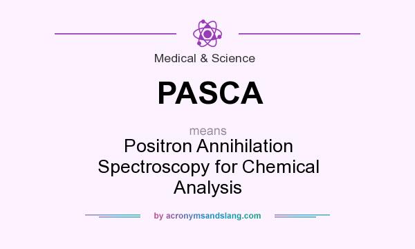 What does PASCA mean? It stands for Positron Annihilation Spectroscopy for Chemical Analysis