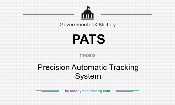 What does PATS mean? It stands for Precision Automatic Tracking System