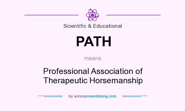 What does PATH mean? It stands for Professional Association of Therapeutic Horsemanship