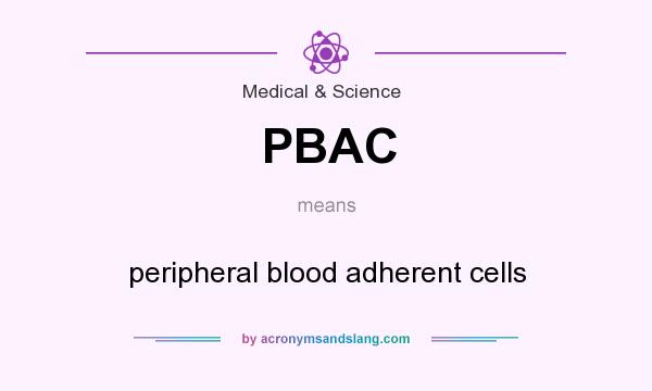What does PBAC mean? It stands for peripheral blood adherent cells