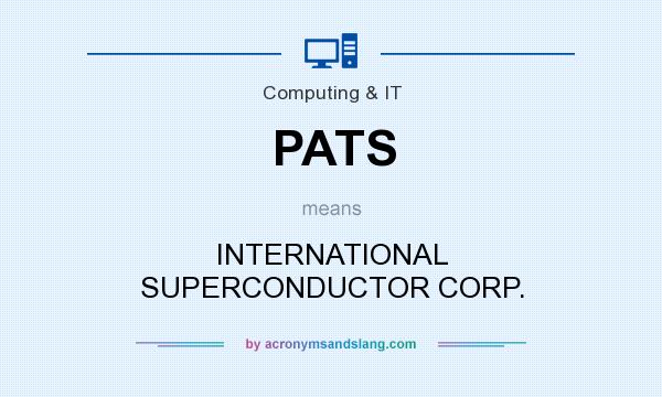 What does PATS mean? It stands for INTERNATIONAL SUPERCONDUCTOR CORP.