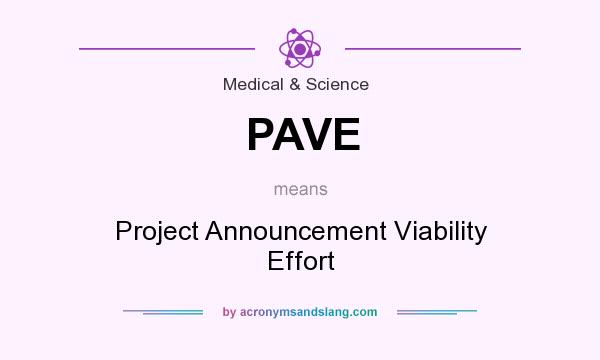What does PAVE mean? It stands for Project Announcement Viability Effort