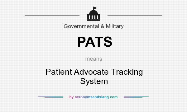 What does PATS mean? It stands for Patient Advocate Tracking System