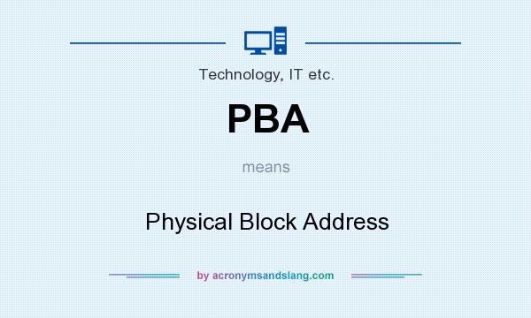 What does PBA mean? It stands for Physical Block Address