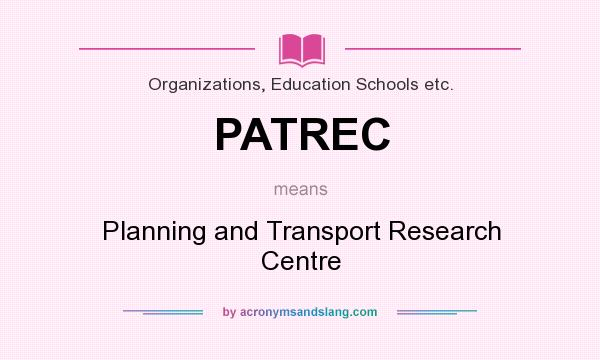 What does PATREC mean? It stands for Planning and Transport Research Centre