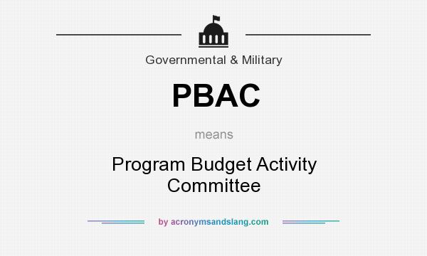 What does PBAC mean? It stands for Program Budget Activity Committee