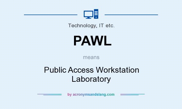 What does PAWL mean? It stands for Public Access Workstation Laboratory