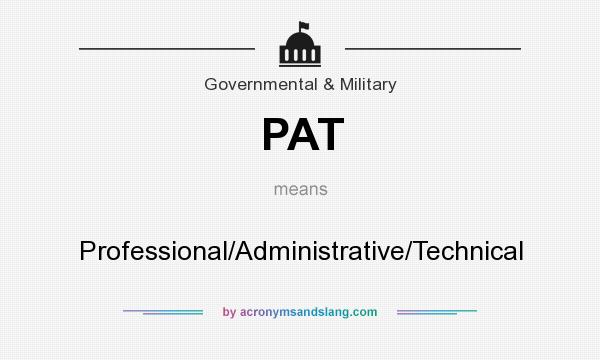 What does PAT mean? It stands for Professional/Administrative/Technical