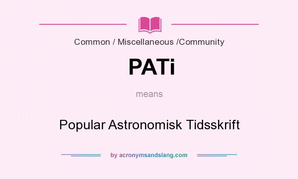 What does PATi mean? It stands for Popular Astronomisk Tidsskrift