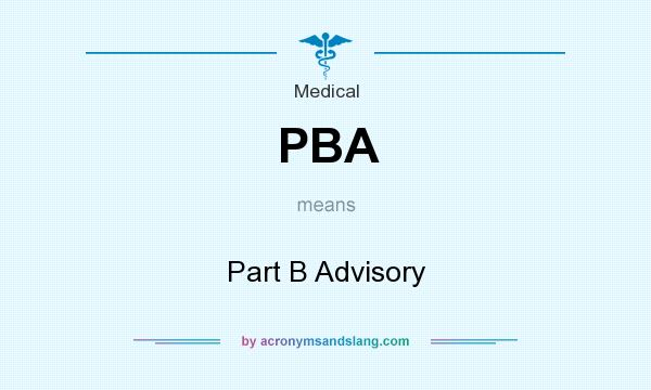 What does PBA mean? It stands for Part B Advisory