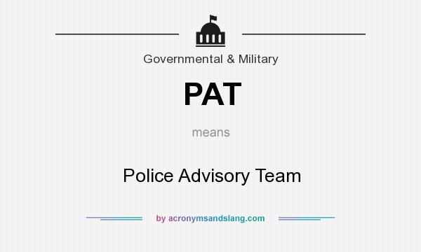 What does PAT mean? It stands for Police Advisory Team