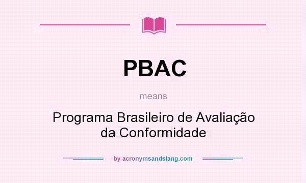 What does PBAC mean? It stands for Programa Brasileiro de Avaliação da Conformidade