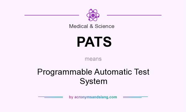 What does PATS mean? It stands for Programmable Automatic Test System