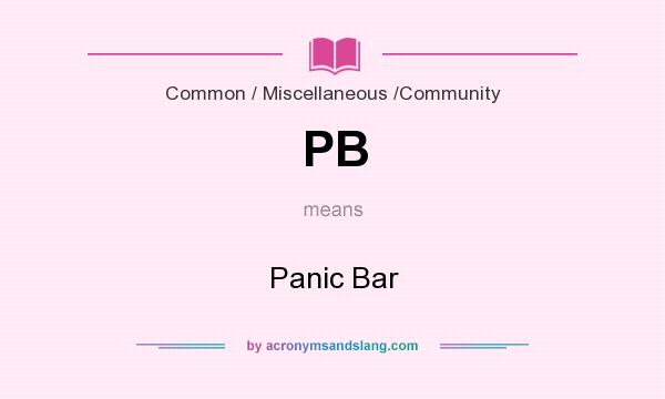 What does PB mean? It stands for Panic Bar