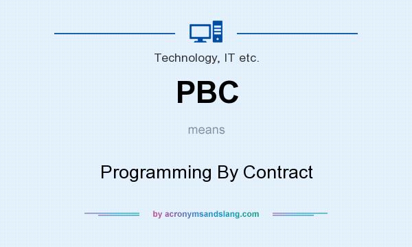 What does PBC mean? It stands for Programming By Contract
