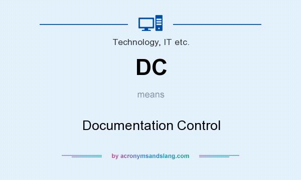 What does DC mean? It stands for Documentation Control