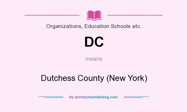 What does DC mean? It stands for Dutchess County (New York)