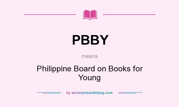What does PBBY mean? It stands for Philippine Board on Books for Young