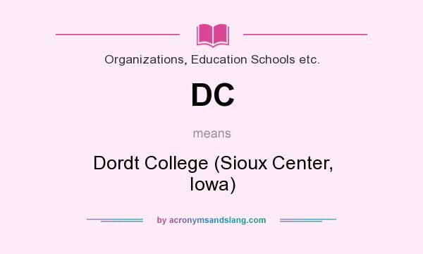 What does DC mean? It stands for Dordt College (Sioux Center, Iowa)