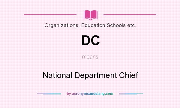 What does DC mean? It stands for National Department Chief