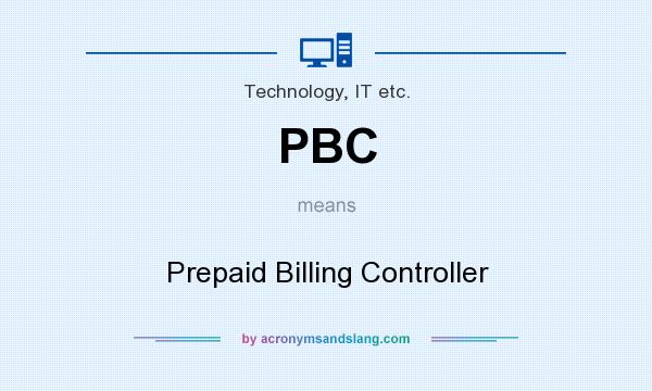 What does PBC mean? It stands for Prepaid Billing Controller