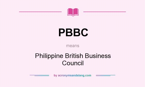 What does PBBC mean? It stands for Philippine British Business Council