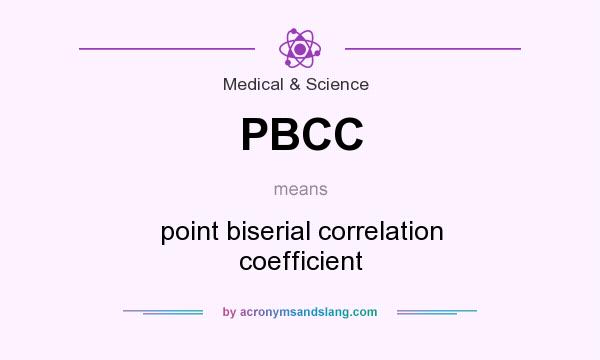 What does PBCC mean? It stands for point biserial correlation coefficient