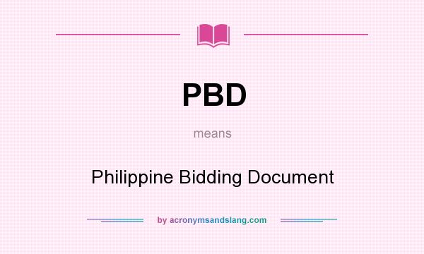 What does PBD mean? It stands for Philippine Bidding Document