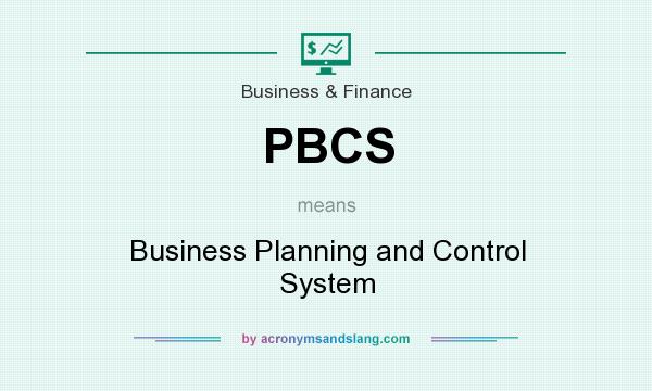 What does PBCS mean? It stands for Business Planning and Control System