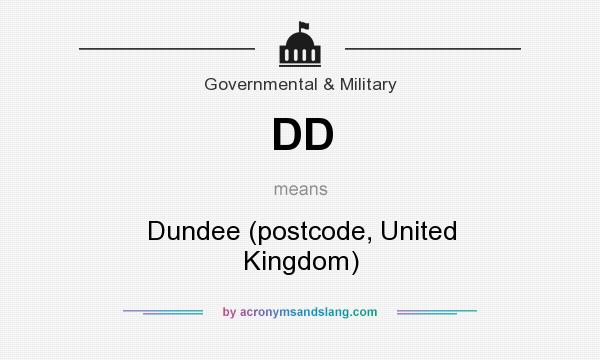 What does DD mean? It stands for Dundee (postcode, United Kingdom)
