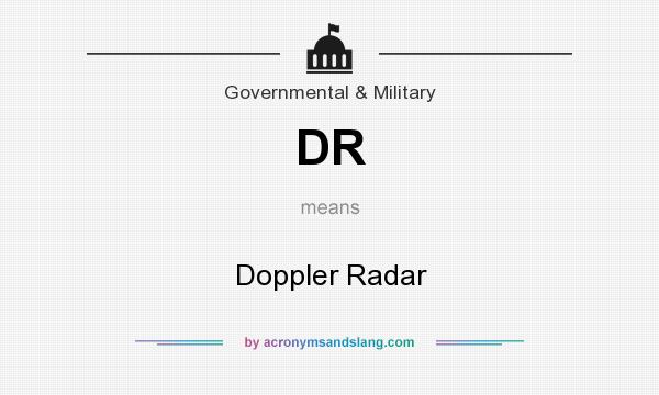 What does DR mean? It stands for Doppler Radar