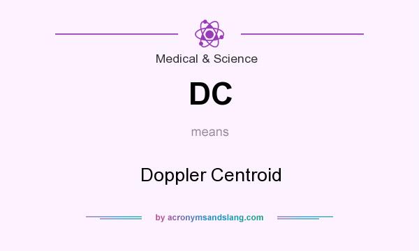 What does DC mean? It stands for Doppler Centroid