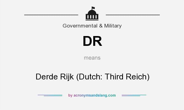 What does DR mean? It stands for Derde Rijk (Dutch: Third Reich)