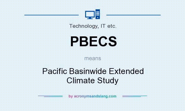 What does PBECS mean? It stands for Pacific Basinwide Extended Climate Study