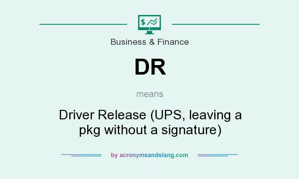 What does DR mean? It stands for Driver Release (UPS, leaving a pkg without a signature)