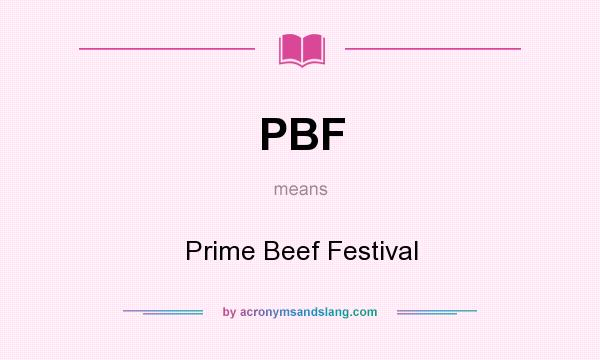 What does PBF mean? It stands for Prime Beef Festival