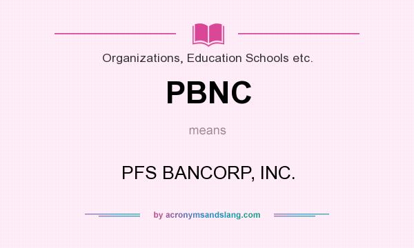 What does PBNC mean? It stands for PFS BANCORP, INC.