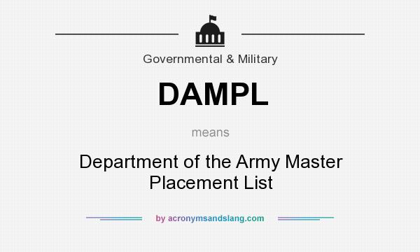 What does DAMPL mean? It stands for Department of the Army Master Placement List