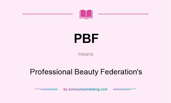 What does PBF mean? It stands for Professional Beauty Federation`s