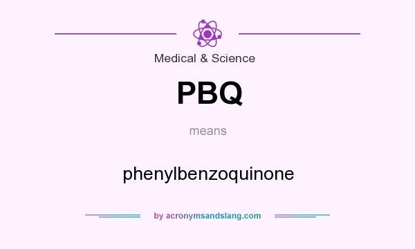 What does PBQ mean? It stands for phenylbenzoquinone