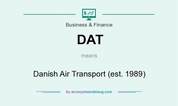 What does DAT mean? It stands for Danish Air Transport (est. 1989)