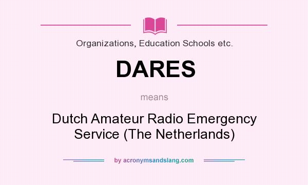 What does DARES mean? It stands for Dutch Amateur Radio Emergency Service (The Netherlands)