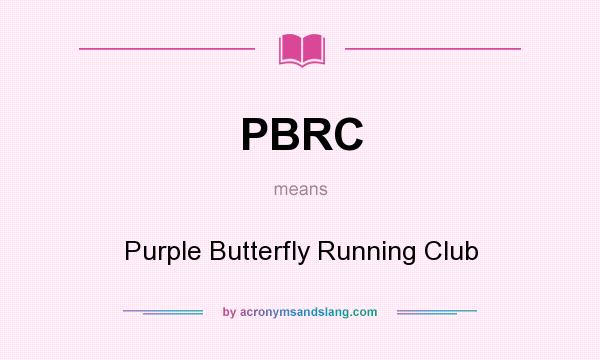 What does PBRC mean? It stands for Purple Butterfly Running Club