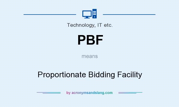 What does PBF mean? It stands for Proportionate Bidding Facility