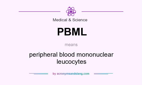 What does PBML mean? It stands for peripheral blood mononuclear leucocytes