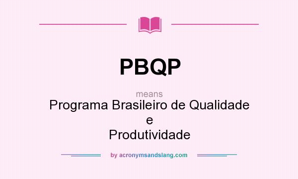 What does PBQP mean? It stands for Programa Brasileiro de Qualidade e Produtividade