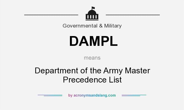 What does DAMPL mean? It stands for Department of the Army Master Precedence List